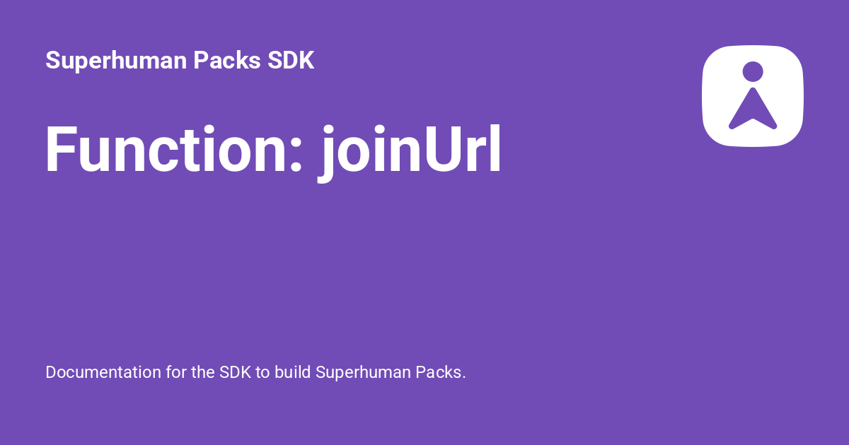 Function: joinUrl - Superhuman Packs SDK