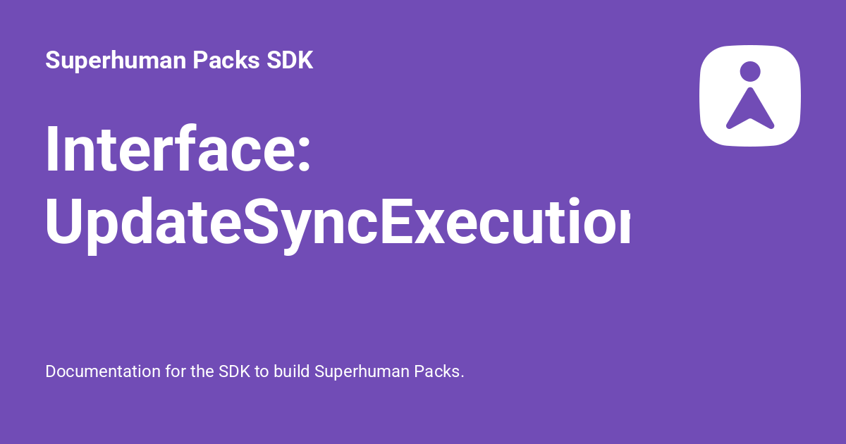 Interface: UpdateSyncExecutionContext - Superhuman Packs SDK